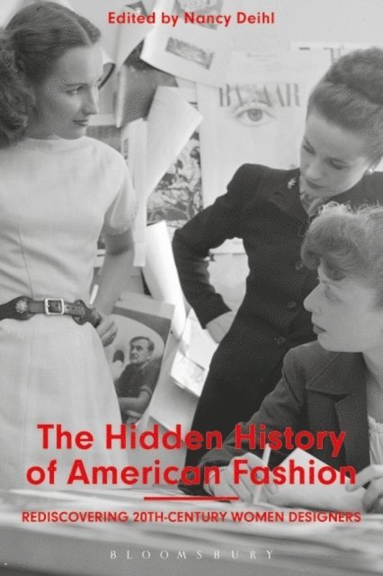 Nancy Deihl - Hidden History of American Fashion, E-bok