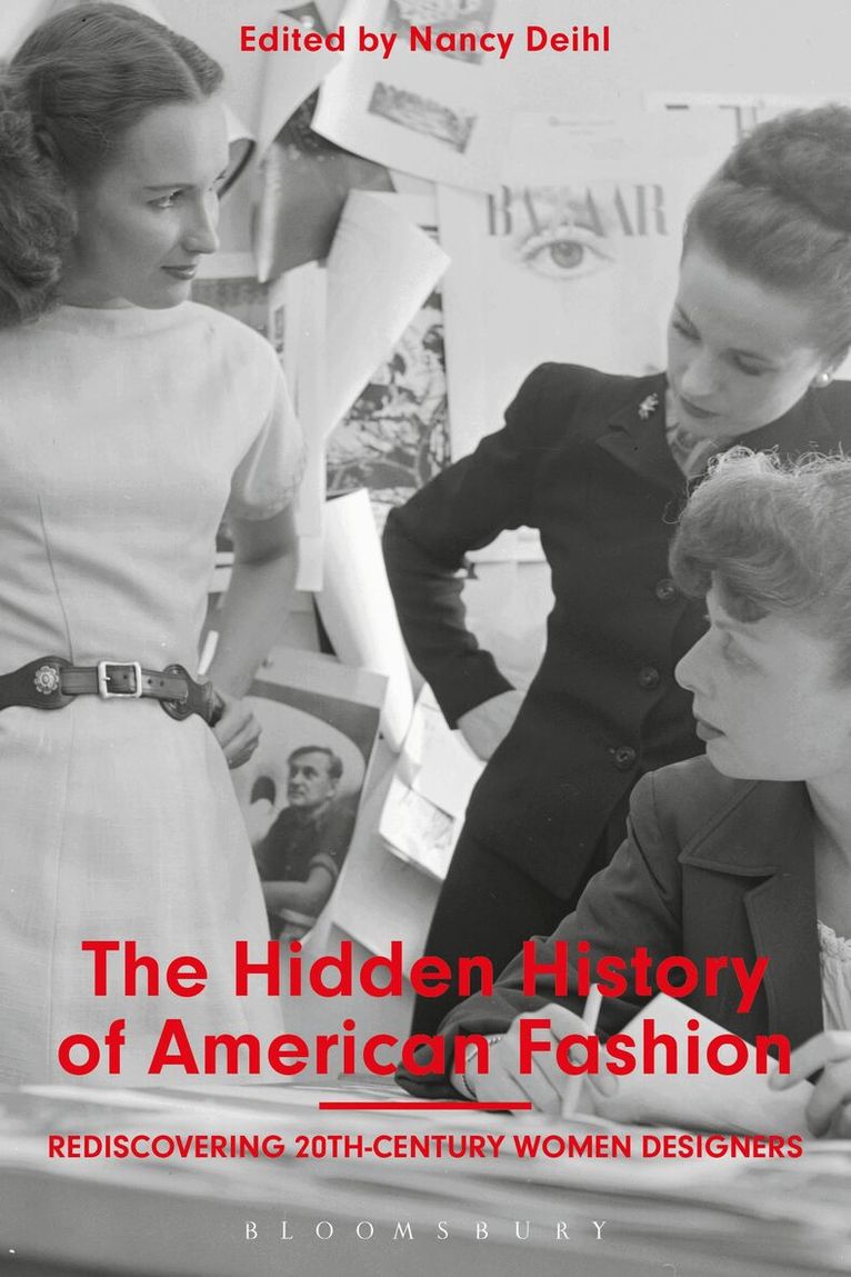 Nancy Deihl - Hidden History of American Fashion, Inbunden