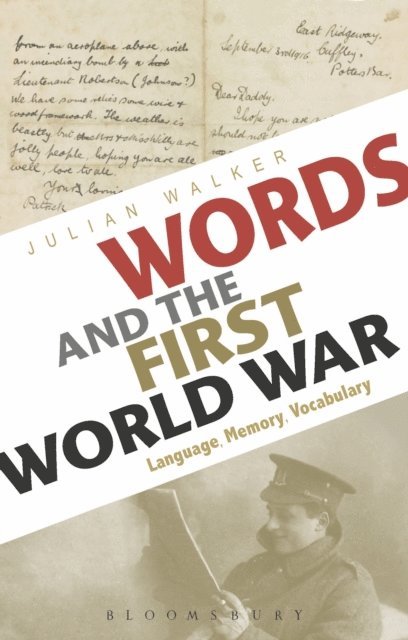 Julian Walker - Words and the First World War, E-bok