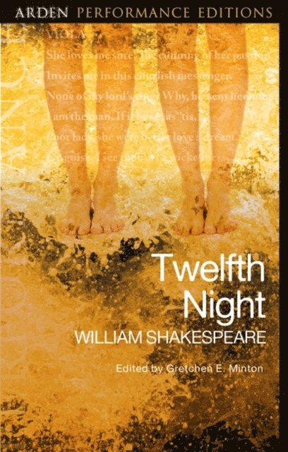 William Shakespeare, Gretchen E. Minton - Twelfth Night: Arden Performance Editions, E-bok