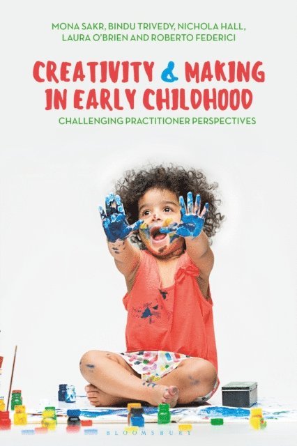 Mona Sakr, Roberto Federici, Nichola Hall, Bindu Trivedy, Laura O'Brien - Creativity and Making in Early Childhood, E-bok