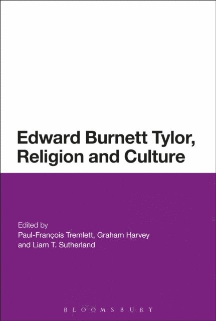 Paul-François Tremlett, Graham Harvey, Liam T. Sutherland - Edward Burnett Tylor, Religion and Culture, E-bok