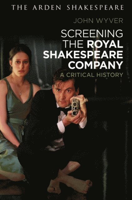 John Wyver - Screening the Royal Shakespeare Company, E-bok