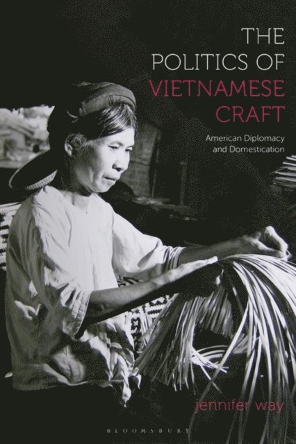 Jennifer Way - Politics of Vietnamese Craft, E-bok