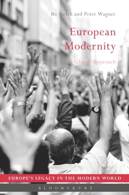 Bo Stråth, Peter Wagner - European Modernity, E-bok