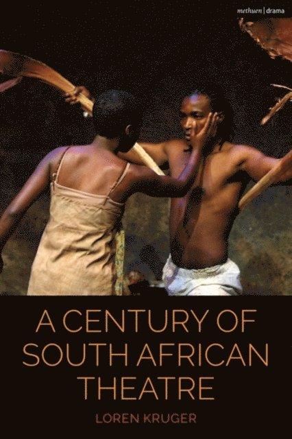 Loren Kruger - Century of South African Theatre, E-bok