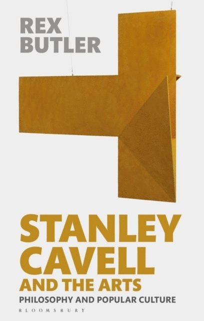 Rex Butler - Stanley Cavell and the Arts, E-bok