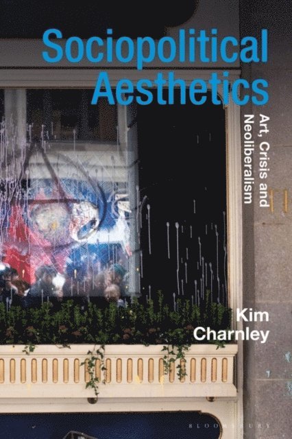 Kim Charnley - Sociopolitical Aesthetics, E-bok