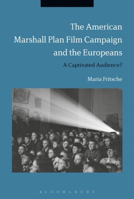 Maria Fritsche - American Marshall Plan Film Campaign and the Europeans, E-bok