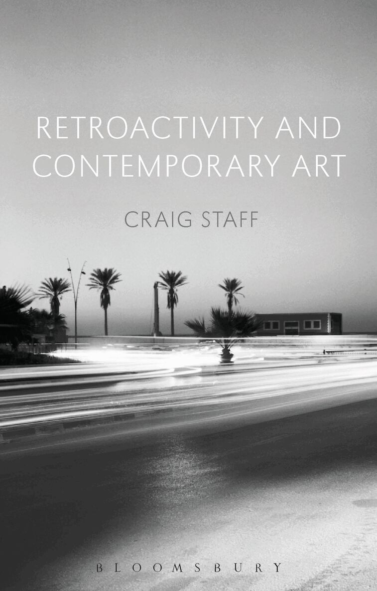 Craig Staff - Retroactivity and Contemporary Art, Inbunden. Tillgänglighet: Lägg i varukorg