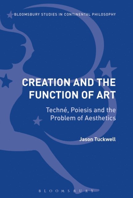 Jason Tuckwell - Creation and the Function of Art, E-bok