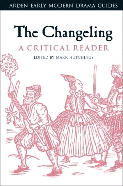 Mark Hutchings - Changeling: A Critical Reader, E-bok
