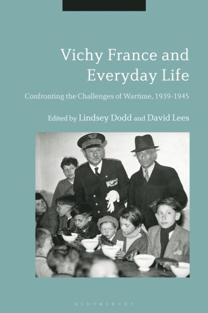 Lindsey Dodd, David Lees - Vichy France and Everyday Life, E-bok