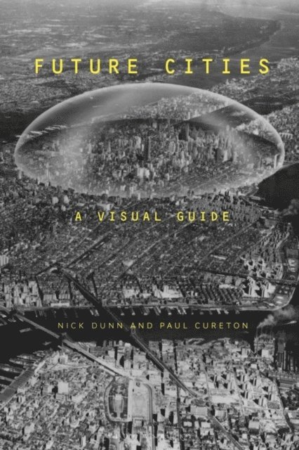 Nick Dunn, Paul Cureton - Future Cities, E-bok