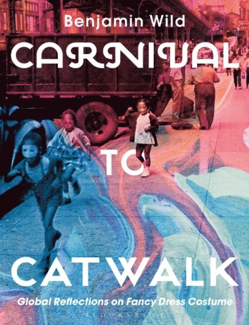 Benjamin Linley Wild - Carnival to Catwalk, E-bok
