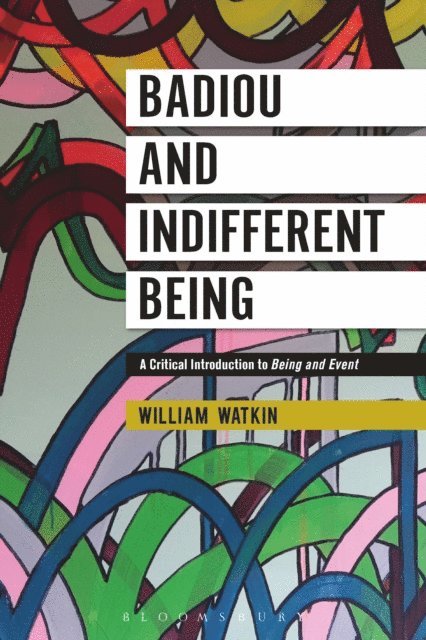 William Watkin - Badiou and Indifferent Being, E-bok