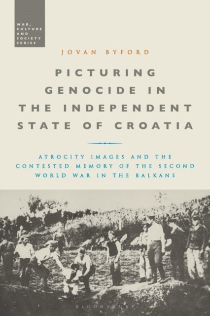 Jovan Byford - Picturing Genocide in the Independent State of Croatia, E-bok
