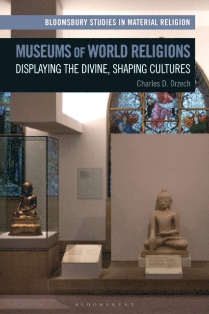 Charles Orzech - Museums of World Religions, E-bok