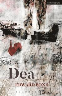 Edward Bond - Dea, E-bok