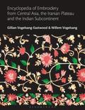 Encyclopedia of Embroidery from Central Asia, the Iranian Plateau and the Indian Subcontinent