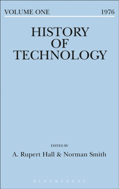 A. Rupert Hall, Norman Smith - History of Technology Volume 1, E-bok