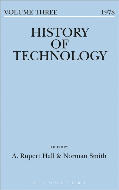 A. Rupert Hall, Norman Smith - History of Technology Volume 3, E-bok