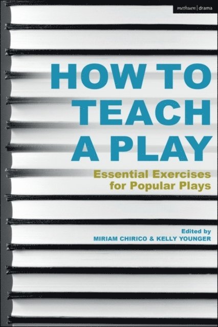 Miriam Chirico, Kelly Younger - How to Teach a Play, E-bok