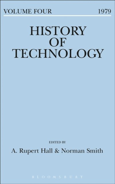 A. Rupert Hall, Norman Smith - History of Technology Volume 4, E-bok