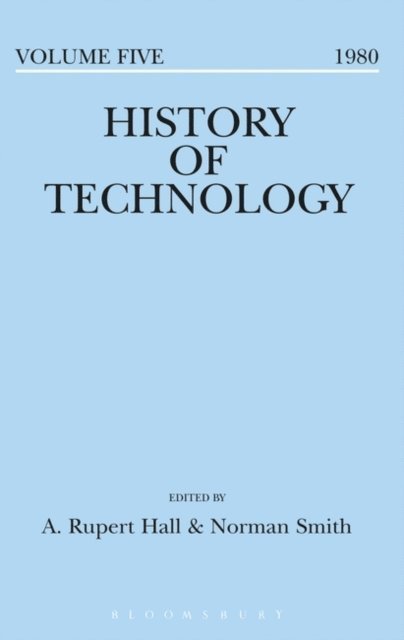 A. Rupert Hall, Norman Smith - History of Technology Volume 5, E-bok