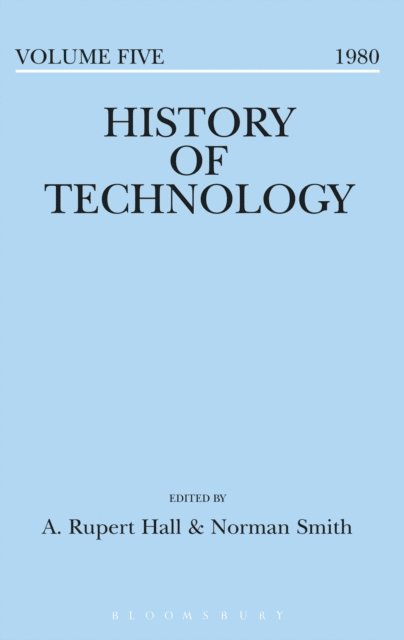 A. Rupert Hall, Norman Smith - History of Technology Volume 5, E-bok