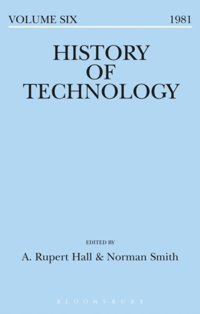 A. Rupert Hall, Norman Smith - History of Technology Volume 6, E-bok