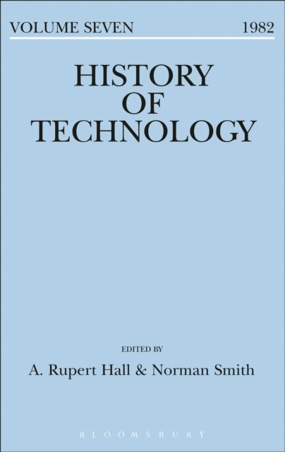 A. Rupert Hall, Norman Smith - History of Technology Volume 7, E-bok