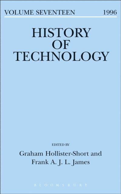 Graham Hollister-Short, Frank James - History of Technology Volume 17, E-bok