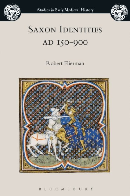 Robert Flierman - Saxon Identities, AD 150–900, E-bok