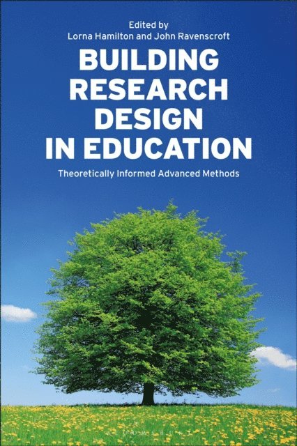 Lorna Hamilton, John Ravenscroft - Building Research Design in Education, E-bok
