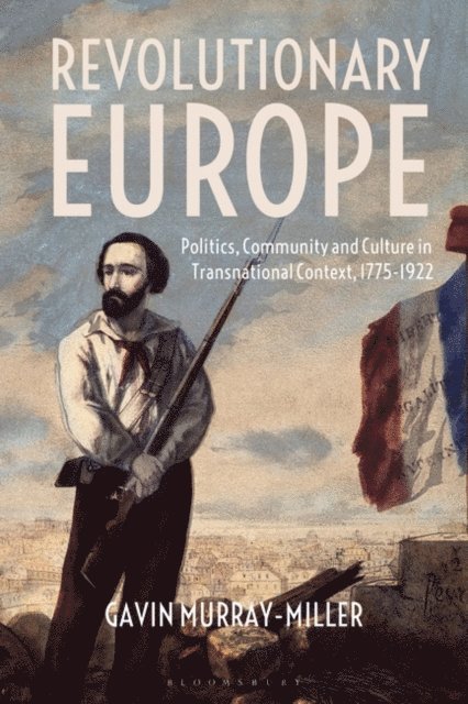 Gavin Murray-Miller - Revolutionary Europe, E-bok