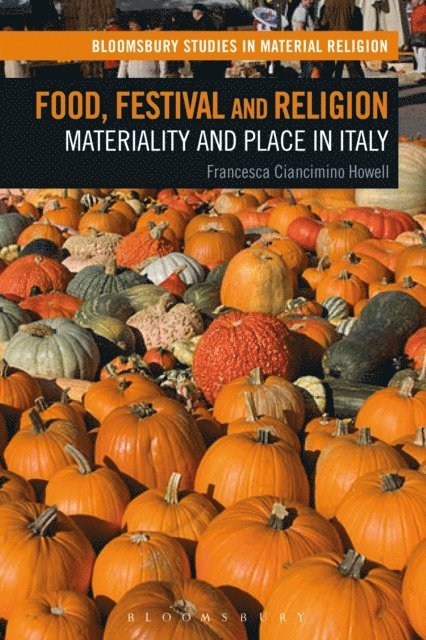 Francesca Ciancimino Howell - Food, Festival and Religion, E-bok