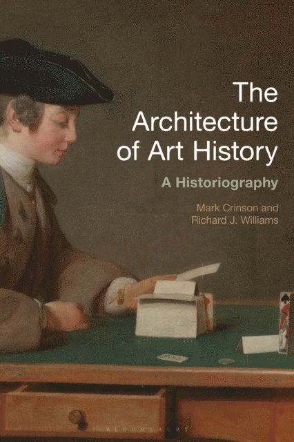 Mark Crinson, Richard J. Williams - Architecture of Art History, E-bok