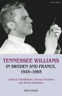 Tennessee Williams in Sweden and France, 1945-1965