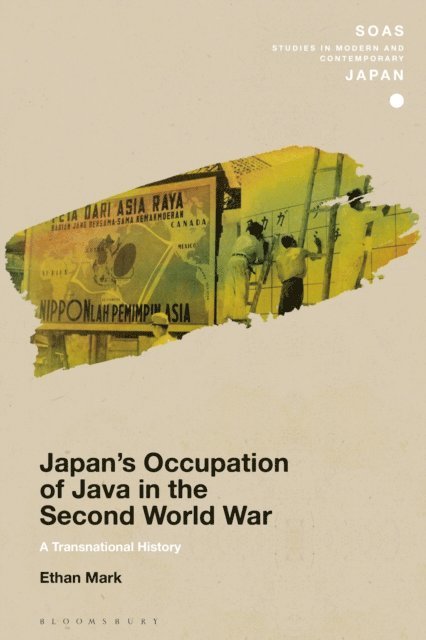 Ethan Mark - Japan’s Occupation of Java in the Second World War, E-bok