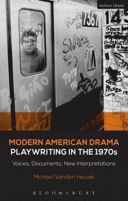 Michael Vanden Heuvel - Modern American Drama: Playwriting in the 1970s, E-bok