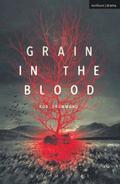 Grain in the Blood