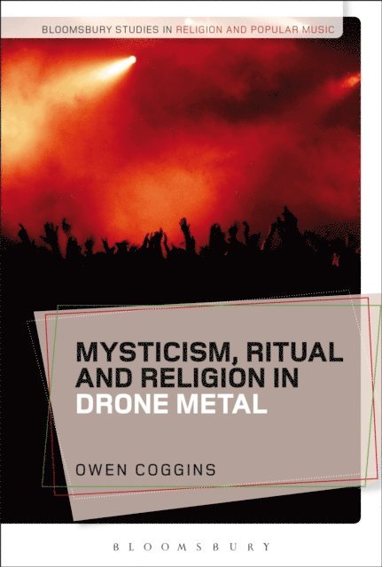Owen Coggins - Mysticism, Ritual and Religion in Drone Metal, E-bok