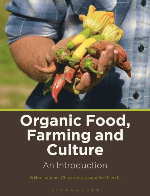 Janet Chrzan, Jacqueline Ricotta - Organic Food, Farming and Culture, E-bok