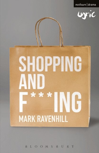Mark Ravenhill - Shopping and F***ing, E-bok