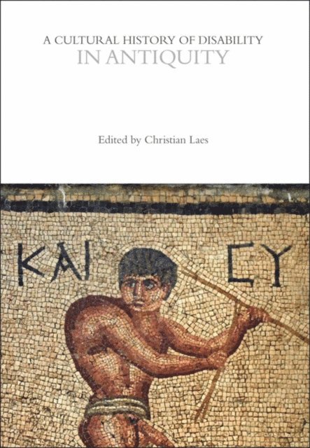 Christian Laes - Cultural History of Disability in Antiquity, E-bok