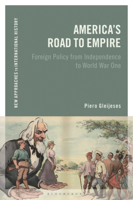 Piero Gleijeses - America's Road to Empire, E-bok