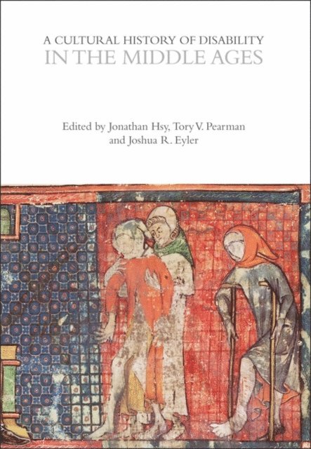 Jonathan Hsy, Tory V. Pearman, Joshua R. Eyler - Cultural History of Disability in the Middle Ages, E-bok