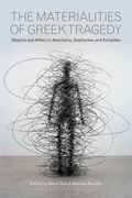 Materialities of Greek Tragedy
