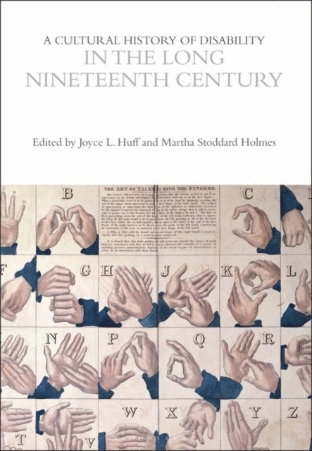 Joyce L. Huff, Martha Stoddard Holmes - Cultural History of Disability in the Long Nineteenth Century, E-bok